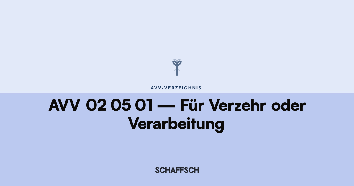 AVV 02 05 01 Für Verzehr oder Verarbeitung: Umrechnung und Behälter