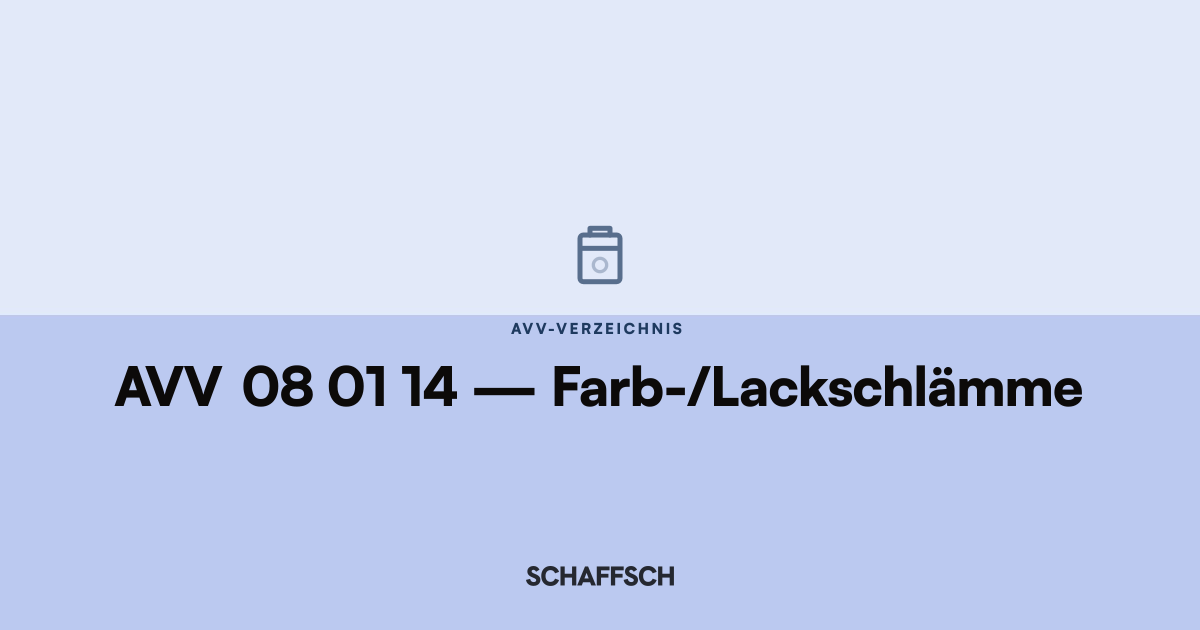 AVV 08 01 14 Farb-/Lackschlämme: Umrechnung und Behälter