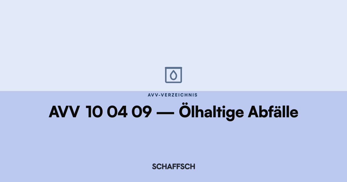 AVV 10 04 09 Ölhaltige Abfälle: Umrechnung und Behälter