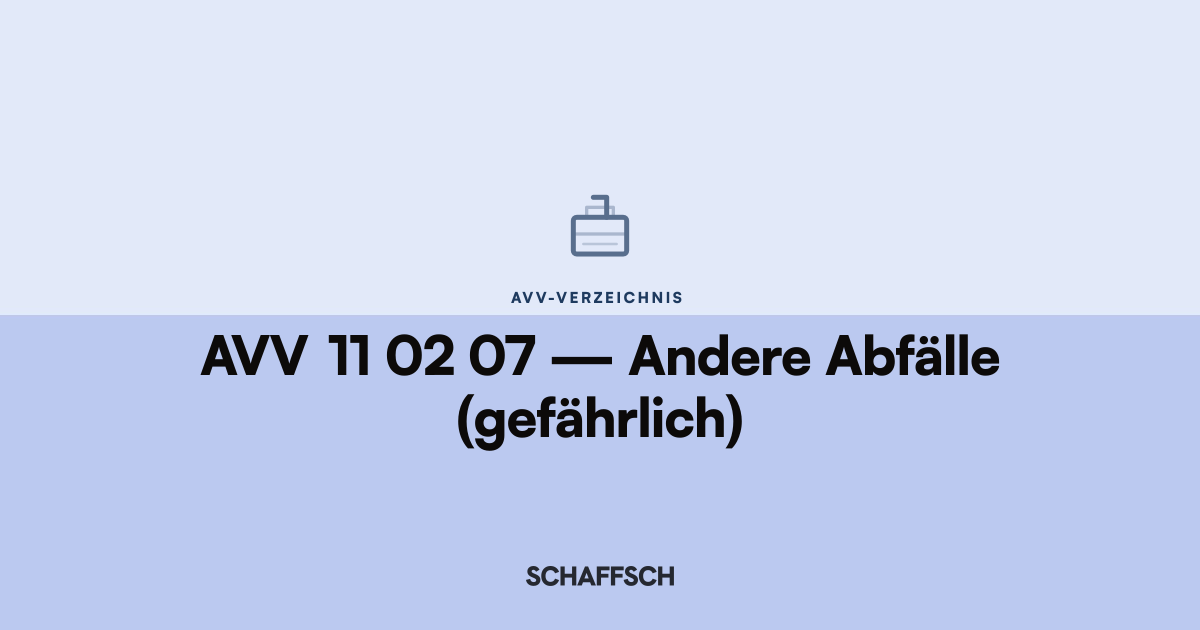 AVV 11 02 07 Andere Abfälle (gefährlich): Umrechnung und Behälter
