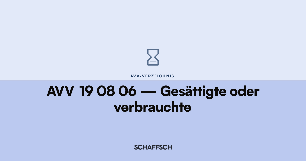 AVV 19 08 06 Gesättigte oder verbrauchte: Umrechnung und Behälter